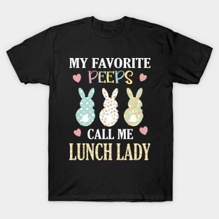 My favorite peeps call e lunch lady Easter gift T-Shirt